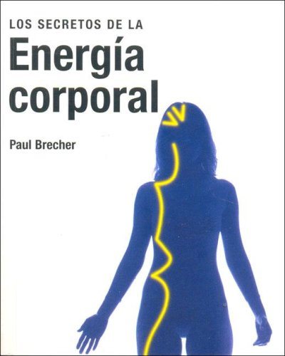 Los Secretos de La Energia Corporal (Spanish Edition) - Hipnosis